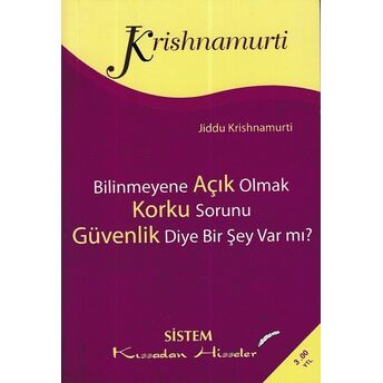 Bilinmeyene Açık Olmak, Korku Sorunu, Güvenlik Diye Bir Şey Var Mı? Jiddu Krishnamurti