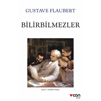 Bilirbilmezler (Beyaz Kapak) Gustave Flaubert