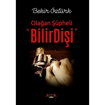 Bilirdişi - Olağan Şüpheli Bekir Öztürk