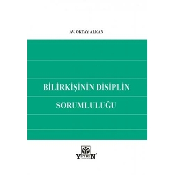 Bilirkişinin Disiplin Sorumluluğu Oktay Alkan