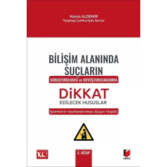 Bilişim Alanında Suçların Soruşturulması Ve Kovuşturulmasında Dikkat Edilecek Hususlar Hüsnü Aldemir