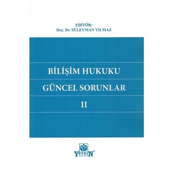 Bilişim Hukuku Güncel Sorunlar Iı Süleyman Yılmaz