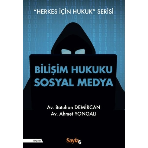 Bilişim Hukuku Sosyal Medya Ahmet Yongalı,Batuhan Demircan