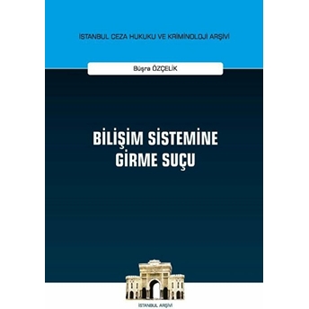 Bilişim Sistemine Girme Suçu - Büşra Özçelik