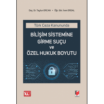 Bilişim Sistemine Girme Suçu Ve Özel Hukuk Boyutu Tayfun Ercan