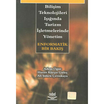 Bilişim Teknolojileri Işığında Turizm Işletmelerinde Yönetim - Enformatik Bir Bakış Ali Şükrü Çoruk