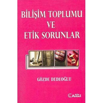 Bilişim Toplumu Ve Etik Sorunlar Gözde Dedeoğlu