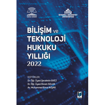 Bilişim Ve Teknoloji Hukuku Yıllığı 2022 Şerafettin Ekici