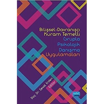 Bilişsel-Davranışçı Kuram Temelli Grupla Psikolojik Danışma Uygulamaları