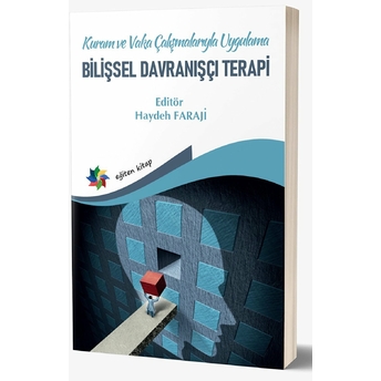 Bilişsel Davranışçı Terapi Kuram Ve Vaka Çalışmalarıyla Uygulama