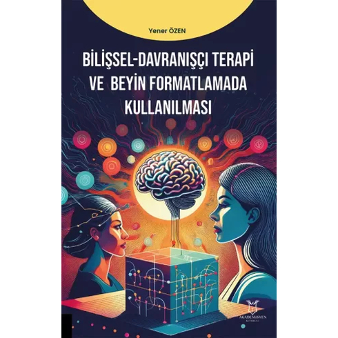 Bilişsel-Davranışçı Terapi Ve Beyin Formatlamada Kullanılması Yener Özen