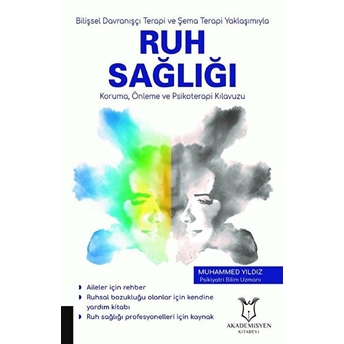 Bilişsel Davranışçı Terapi Ve Şema Terapi Yaklaşımıyla Ruh Sağlığı Koruma Önleme Ve Psikoterapi Kılavuzu