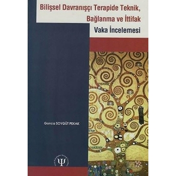 Bilişsel Davranışçı Terapide Teknik Bağlanma Ve Ittifak