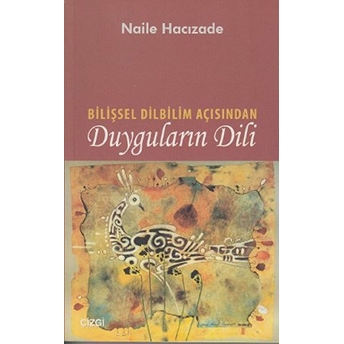 Bilişsel Dilbilim Açısından Duyguların Dili Naile Hacızade