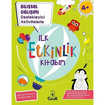 Bilişsel Gelişimi Destekleyici Aktivitelerle - Ilk Etkinlik Kitabım - 4 Yaş Kolektıf