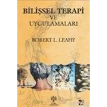 Bilişsel Terapi Ve Uygulamaları Robert L. Leahy