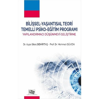 Bilişsel-Yaşantısal Teori Temelli Psiko-Eğitim Programı Yapılandırmacı Düşünmeyi Geliştirme