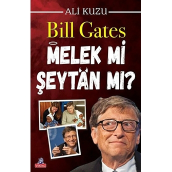 Bill Gates Melek Mi Şeytan Mı? - Ali Kuzu