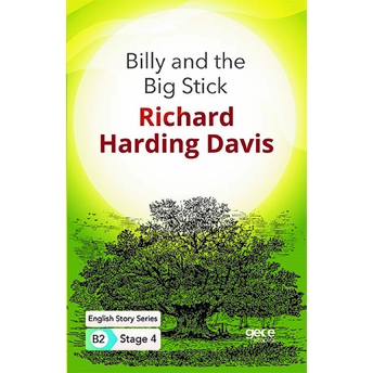 Billy And The Big Stick - Ingilizce Hikayeler B2 Stage 4 Richard Harding Davis