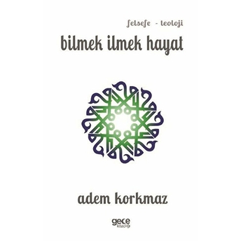 Bilmek Ilmek Hayat - Adem Korkmaz