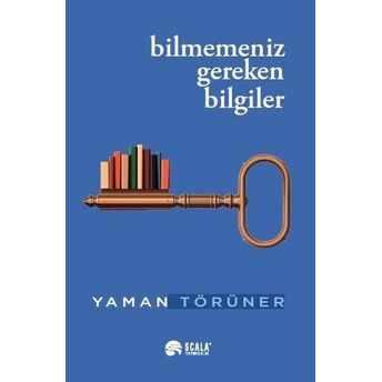 Bilmemeniz Gereken Bilgiler Yaman Törüner