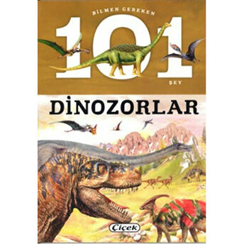 Bilmen Gereken 101 Şey - Dinozorlar Kolektif