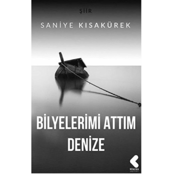 Bilyelerimi Attım Denize Saniye Kısakürek