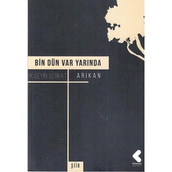 Bin Dün Var Yarında Hüseyin Serhat