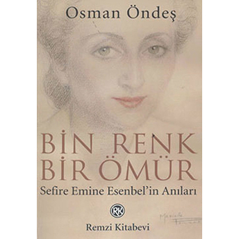 Bin Renk Bir Ömür Osman Öndeş