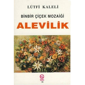 Binbir Çiçek Mozaiği Alevilik-Lütfi Kaleli