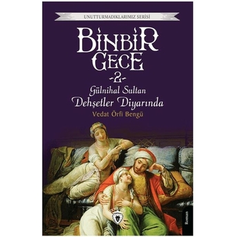 Binbir Gece 2 - Gülnihal Sultan Dehşetler Diyarında Vedat Örfi Bengü