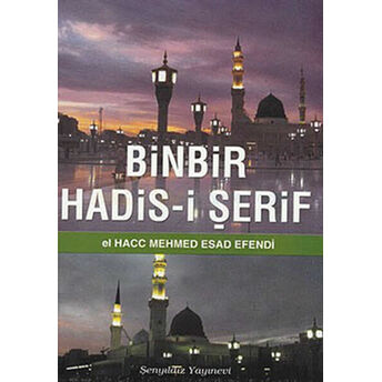 Binbir Hadis-I Şerif Elhacc Mehmed Esad Efendi