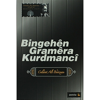 Bingehen Gramera Kurdmanci Celadet Ali Bedirxan