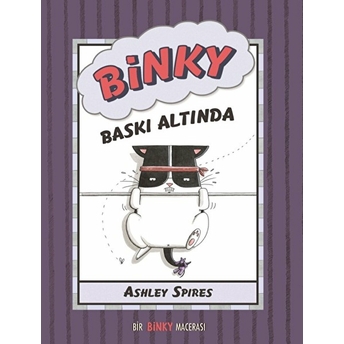 Binky Baskı Altında - Bir Binky Macerası Ashley Spires