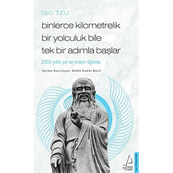 Binlerce Kilometrelik Bir Yolculuk Bile Tek Bir Adımla Başlar / Lao Tzu Melda Kamhi Kosif