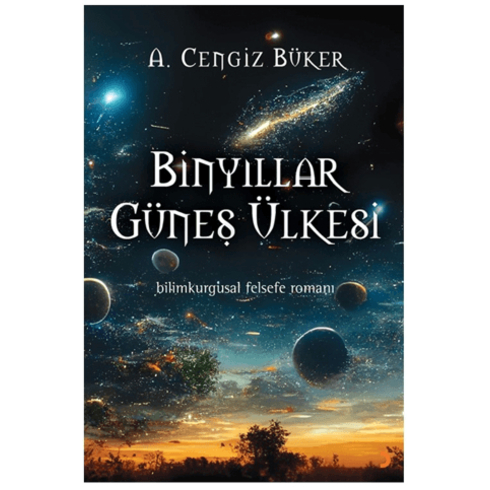 Binyıllar Güneş Ülkesi A. Cengiz Büker