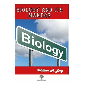 Biology And Its Makers William A. Locy