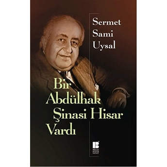 Bir Abdülhak Şinasi Hisar Vardı Sermet Sami Uysal