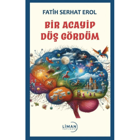 Bir Acayip Düş Gördüm Fatih Serhat Erol