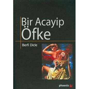 Bir Acayip Öfke Berfi Dicle