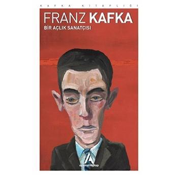 Bir Açlık Sanatçısı Franz Kafka