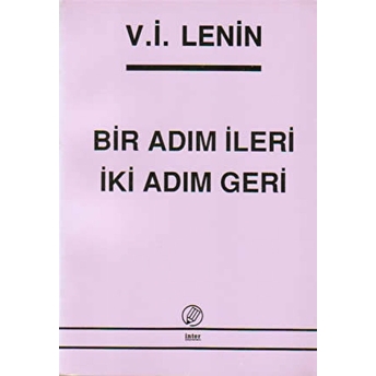 Bir Adım Ileri Iki Adım Geri Vladimir Ilyiç Lenin