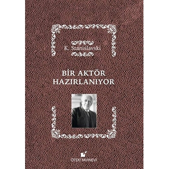 Bir Aktör Hazırlanıyor (Ciltli) Konstantin Stanislavski