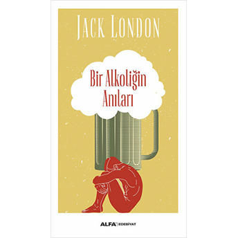 Bir Alkoliğin Anıları Jack London