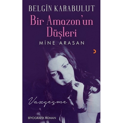 Bir Amazon'un Düşleri - Belgin Karabulut