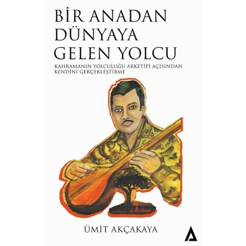 Bir Anadan Dünyaya Gelen Yolcu Ümit Akçakaya