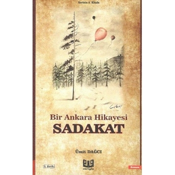 Bir Ankara Hikayesi - Sadakat - Ümit Dağcı