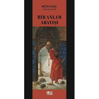 Bir Anlam Arayışı - Metin Kazan