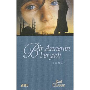 Bir Annenin Feryadı Raif Cilasun