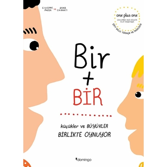 Bir Artı Bir: Küçükler Ve Büyükler Birlikte Oynuyor (Çift Dilli) Giuseppe Mazza, Anna Cairanti